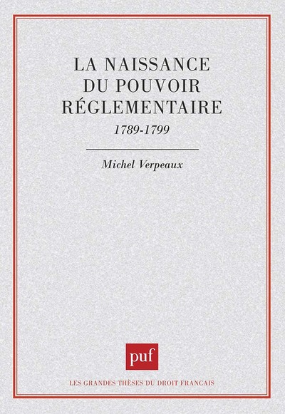 Picture of La naissance du pouvoir réglementaire, 1789-1799