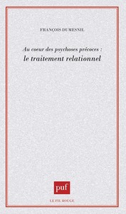 Image de Au coeur des psychoses précoces : le traitement relationnel