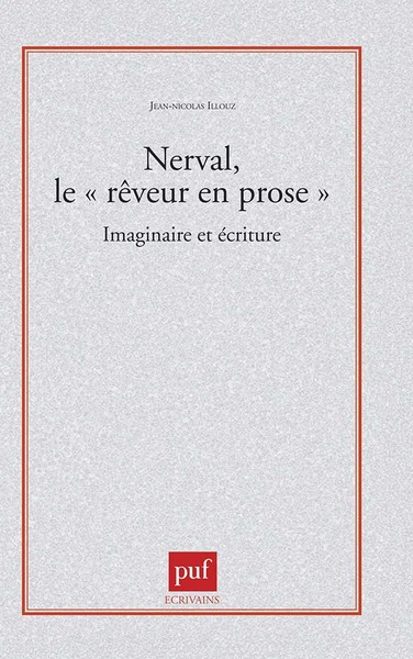 Image de Nerval, le « rêveur en prose ». Imaginaire et écriture