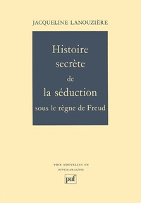 Picture of Histoire secrète de la séduction sous le règne de Freud