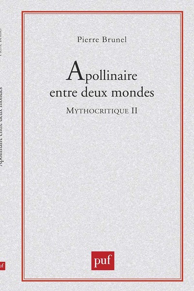 Picture of Apollinaire entre deux mondes. Mythocritique II