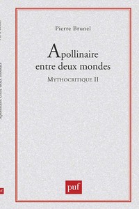 Picture of Apollinaire entre deux mondes. Mythocritique II