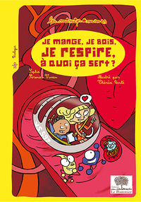 Picture of Je mange, je bois, je respire, à quoi ça sert ?