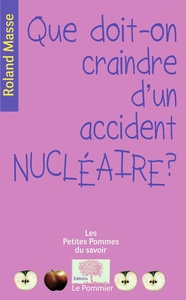 Image de Que doit-on craindre d'un accident nucléaire ?