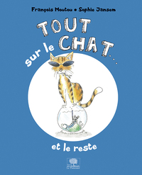 Picture of Tout sur le chat... et le reste