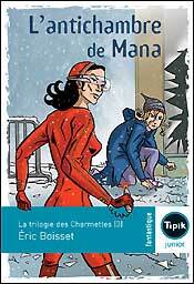 Image de La Trilogie des charmettes (3) - L'antichambre de Mana