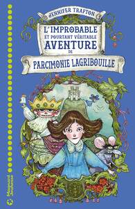 Image de L'improbable et pourtant véritable aventure de Parcimonie Lagribouille