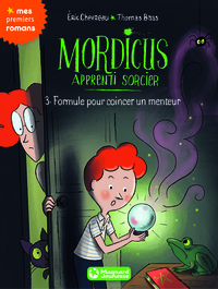 Image de Mordicus, apprenti sorcier 3 - Formule pour coincer un menteur