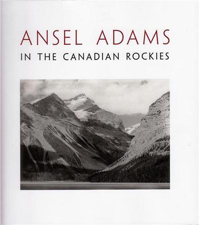 Image de Ansel Adams in the Canadian Rockies /anglais