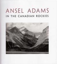 Image de Ansel Adams in the Canadian Rockies /anglais