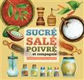 Picture of SUCRE, SALE, POIVRE ET COMPAGNIE. UNE HISTOIRE QUI NE MANQUE PAS