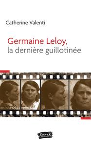 Picture of Germaine Leloy, la dernière guillotinée