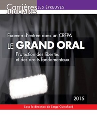Picture of LE GRAND ORAL 2015 - EXAMEN D'ENTRÉE DANS UN CRFPA - 10ÈME ÉDITION