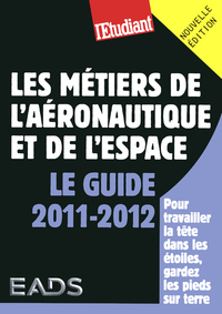 Picture of les métiers de l'aéronautique et de l'espace - Le guide 2011-2012