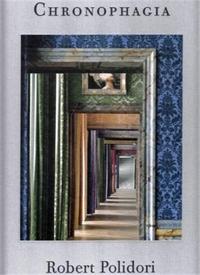 Image de Robert Polidori Chronophagia /anglais