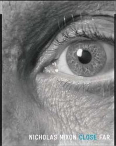 Image de Nicholas Nixon Close Far /anglais