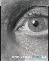 Image de Nicholas Nixon Close Far /anglais
