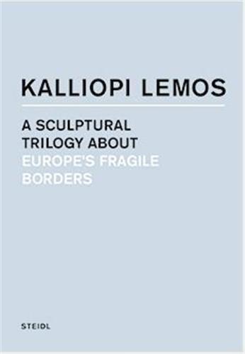 Picture of Kalliopi Lemos A sculptural trilogy about Europe's fragile borders (2 vol. sous coffret) /anglais
