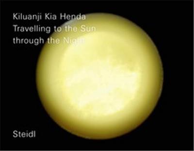 Image de Kiluanji Kia Henda Travelling to the Sun through the Night /anglais