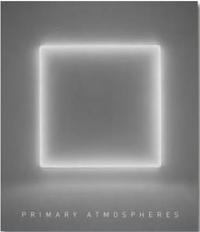 Picture of Primary Atmospheres Works from California 1960-1970 /anglais