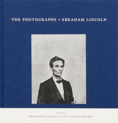 Image de The Photographs of Abraham Lincoln /anglais