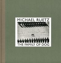 Image de Michael Ruetz The Family of Dog /anglais