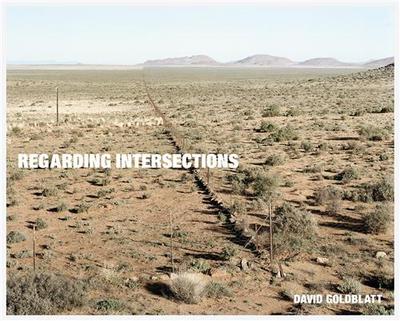 Image de David Goldblatt Regarding Intersections /anglais