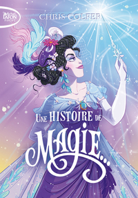 Picture of Une histoire de magie - tome 1
