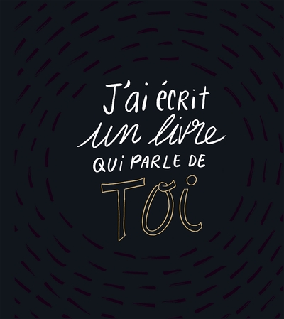 Picture of J'ai écrit un livre qui parle de toi