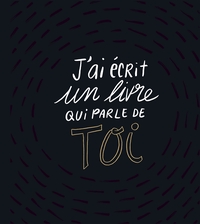 Picture of J'ai écrit un livre qui parle de toi