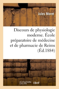 Picture of Discours de physiologie moderne. École préparatoire de médecine et de pharmacie de Reims