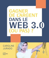 Image de Gagner de l'argent dans le web 3.0 (ou pas) ?