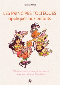 Picture of Les principes toltèques appliqués aux enfants