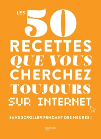 Image de Les 50 recettes que vous cherchez toujours sur internet