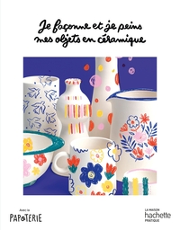 Picture of Je façonne et je peins mes objets en céramique