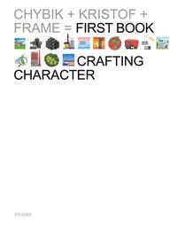Image de Crafting Character: The Architectural Practice of CHYBIK + KRISTOF /anglais