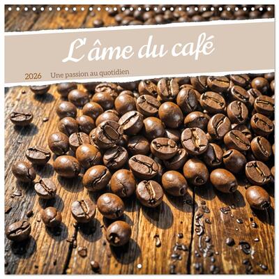 Picture of L'âme du café - Une passion au quotidien (Calendrier mural carré 2026 30x30 cm) Calendrier double avec une page pour vos prises de notes