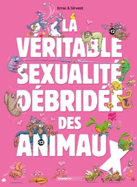 Image de La Véritable Sexualité débridée des animaux - tome 01
