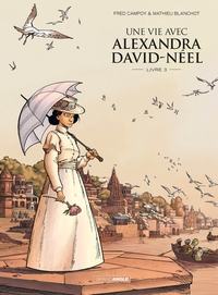 Picture of Une Vie avec Alexandra David-Néel - vol 03 - Prix découverte - Edition limitée