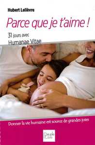Picture of Parce que je t'aime ! 31 jours avec Humanae Vitae