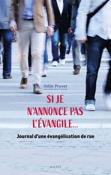 Image de Si je n'annonce pas l'Evangile... Journal d'une évangélisation de rue