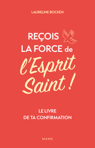 Picture of Reçois la force de l'Esprit Saint ! Le livre de ta confirmation