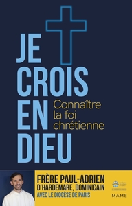 Image de Je crois en Dieu   Connaître la foi chrétienne - Parcours 15 ans et plus