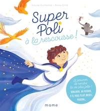 Image de Super Poli à la rescousse ! Le pouvoir de rendre la vie plus jolie ! Bonjour, au revoir, s il vous p