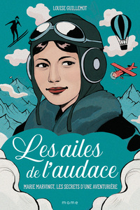 Picture of Les ailes de l'audace - Marie Marvingt, les secrets d'une aventurière