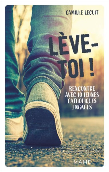 Image de Lève-toi ! Rencontre avec 10 jeunes catholiques engagés