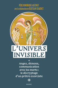 Picture of L'Univers invisible Anges, démons, communication avec les morts : le décryptage d'un prêtre exorciste