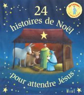 Image de 24 HISTOIRES DE NOEL POUR ATTENDRE JESUS