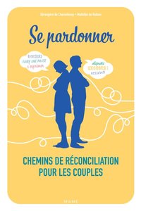 Image de Se pardonner. Chemins de réconciliation pour les couples