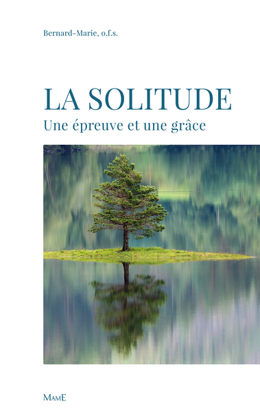 Image de La solitude, une épreuve et une grâce